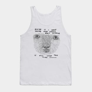 It will Work This Time! Tank Top